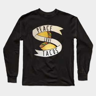 Peace love Tacos Long Sleeve T-Shirt